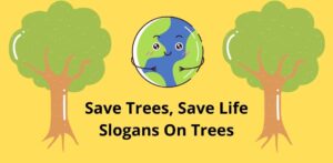 Slogans on trees, Slogan On Save Trees
